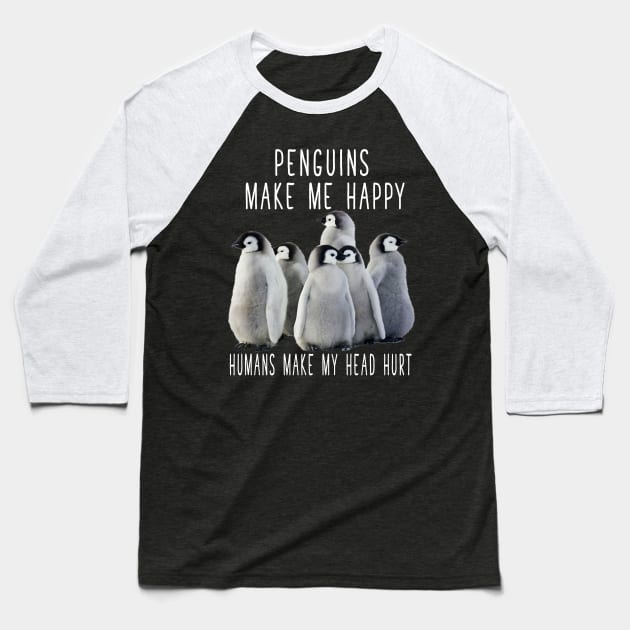 PENGUINS MAKE ME HAPPY Baseball T-Shirt by BonnyNowak